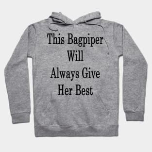 This Bagpiper Will Always Give Her Best Hoodie